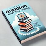 Kindle Direct Publishing Practical Guide
